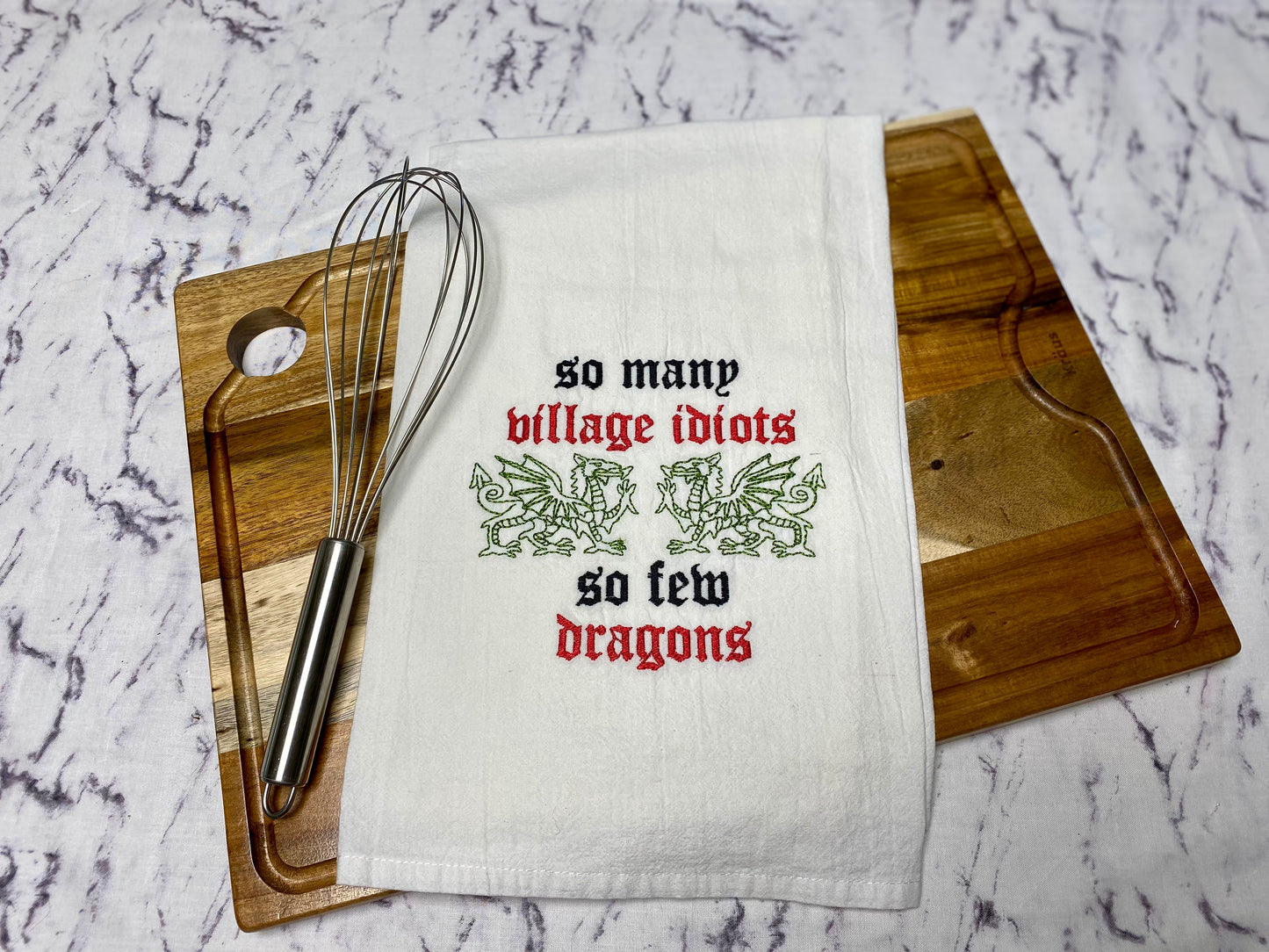 So Many Village Idiots, So Few Dragons Embroidered Cotton Dish Towel - 28 X 28